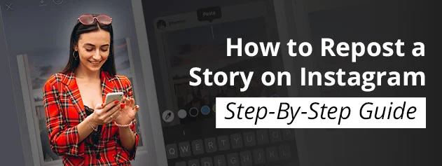 How to Repost a Story on Instagram- Step-By-Step Guide